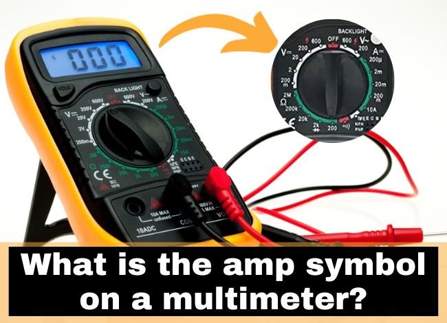 Multimeters What is the amp symbol on a multimeter