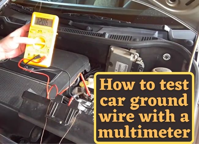 What is a car ground wire and how to test it with a multimeter